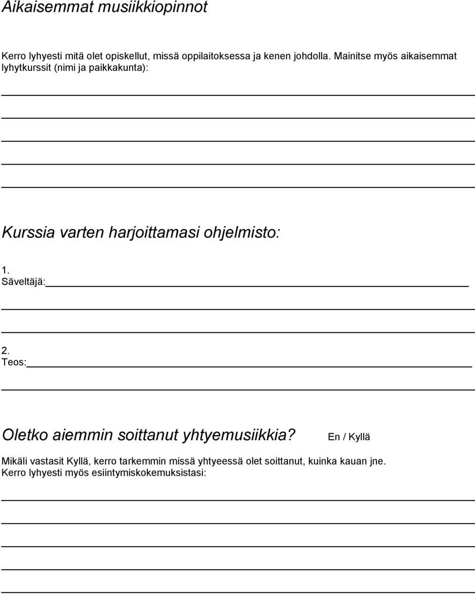Säveltäjä: 2. Teos: Oletko aiemmin soittanut yhtyemusiikkia?