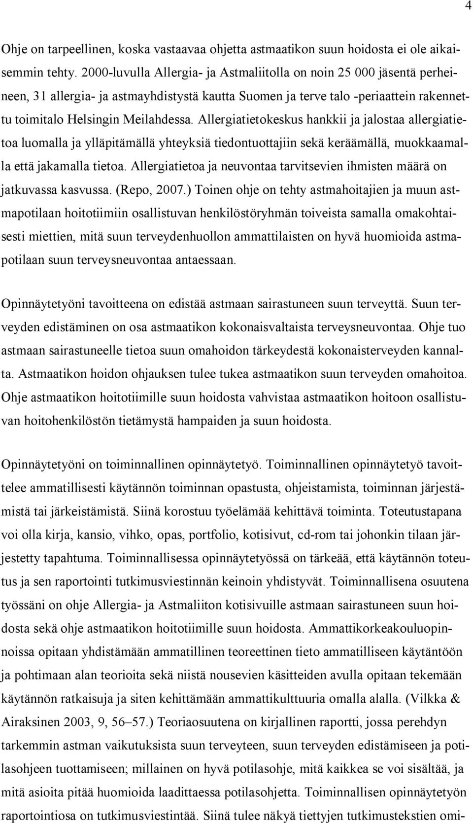 Allergiatietokeskus hankkii ja jalostaa allergiatietoa luomalla ja ylläpitämällä yhteyksiä tiedontuottajiin sekä keräämällä, muokkaamalla että jakamalla tietoa.