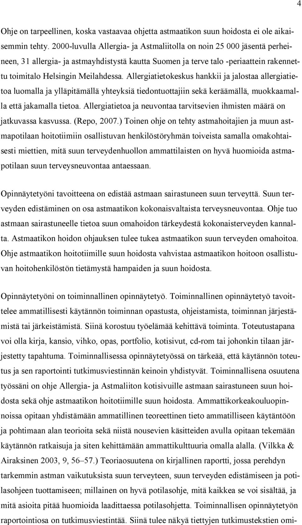 Allergiatietokeskus hankkii ja jalostaa allergiatietoa luomalla ja ylläpitämällä yhteyksiä tiedontuottajiin sekä keräämällä, muokkaamalla että jakamalla tietoa.