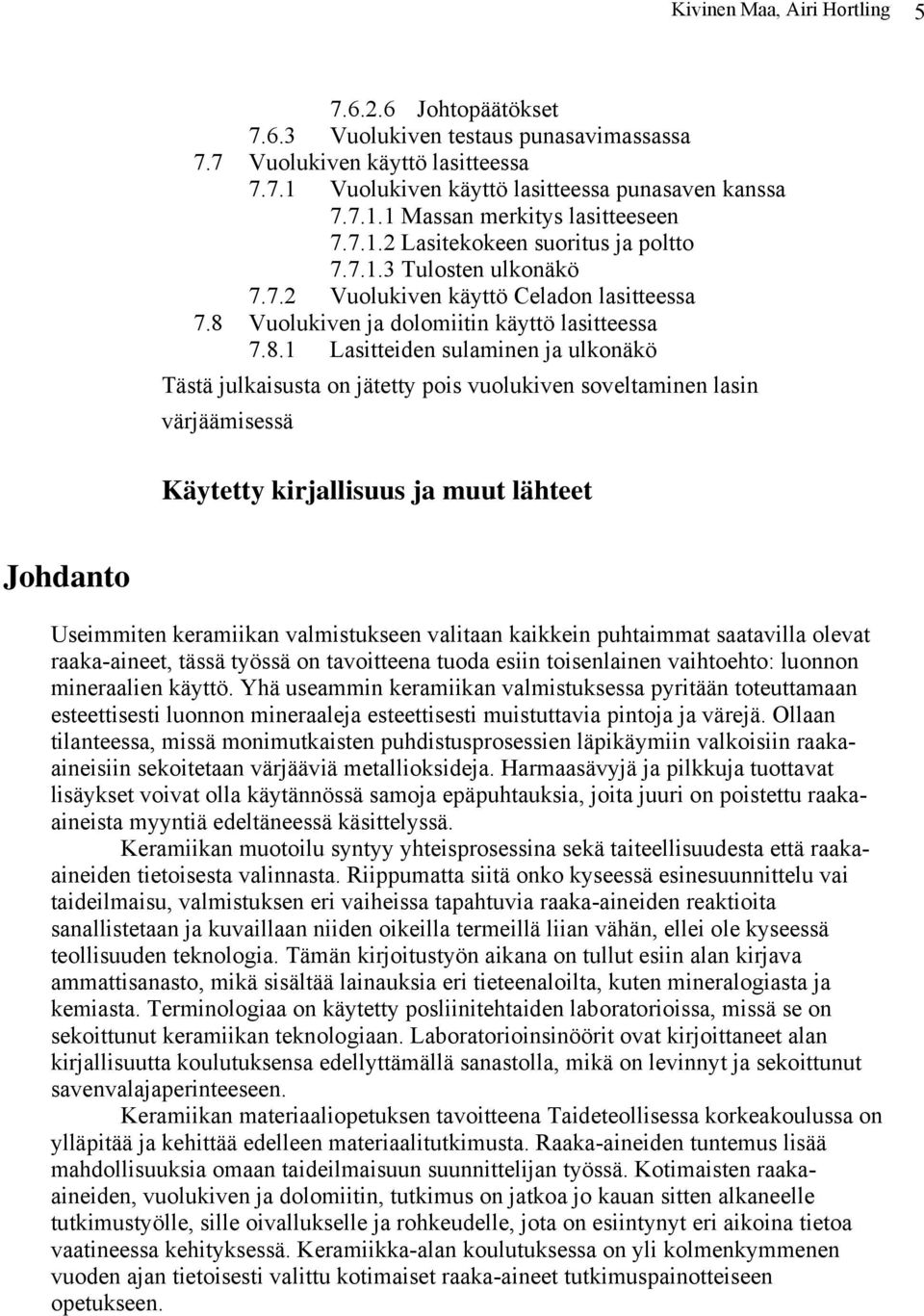 Vuolukiven ja dolomiitin käyttö lasitteessa 7.8.