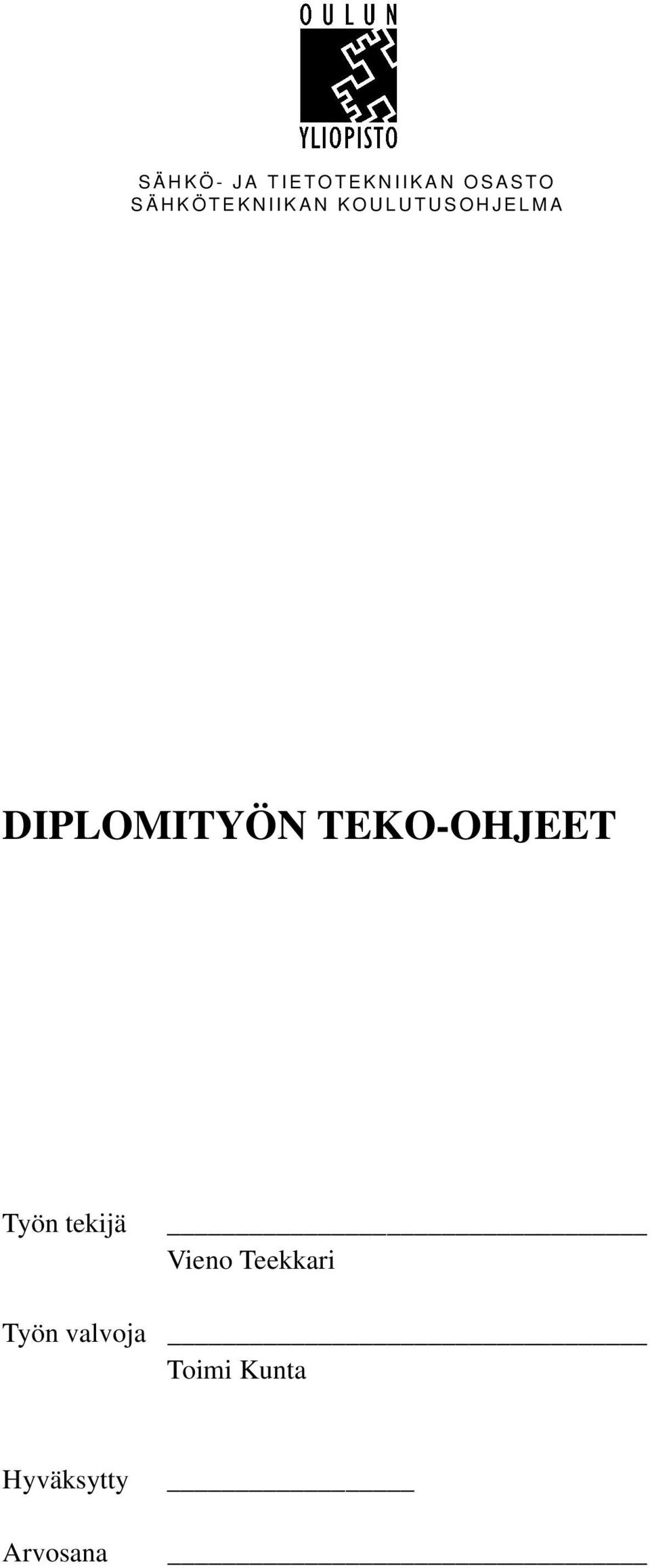 DIPLOMITYÖN TEKO-OHJEET Työn tekijä