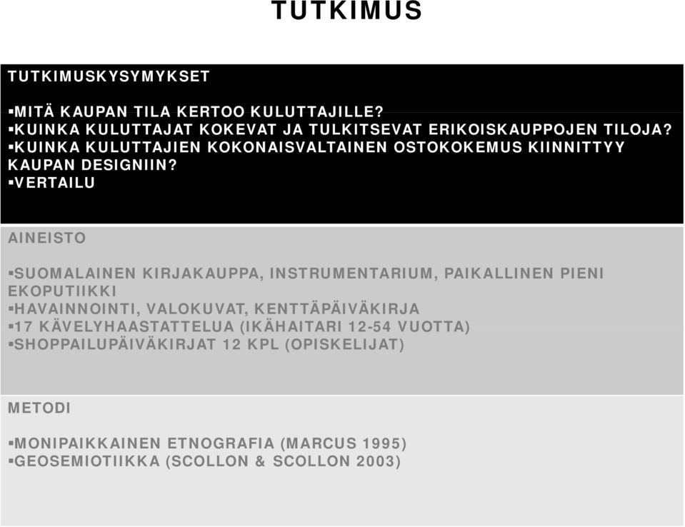 KUINKA KULUTTAJIEN KOKONAISVALTAINEN OSTOKOKEMUS KIINNITTYY KAUPAN DESIGNIIN?