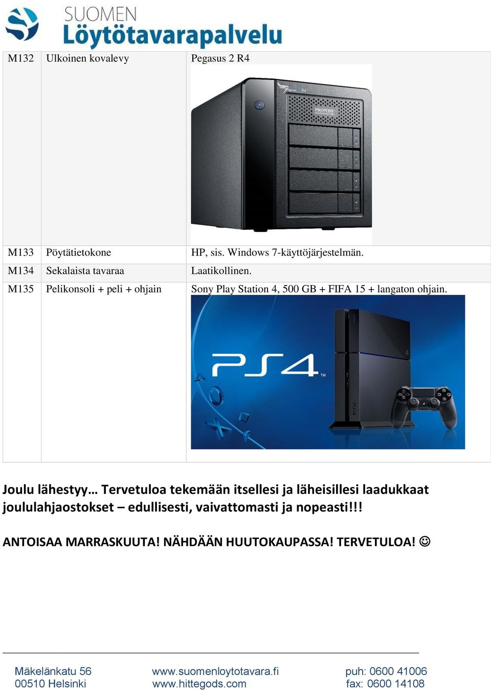 M135 Pelikonsoli + peli + ohjain Sony Play Station 4, 500 GB + FIFA 15 + langaton ohjain.