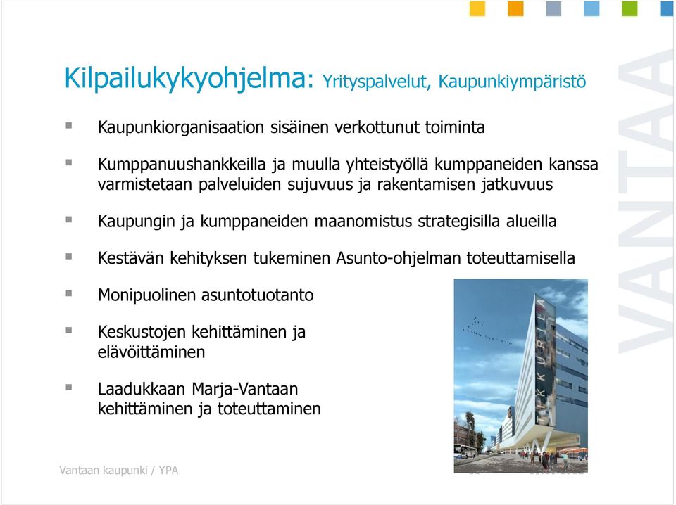 Kaupungin ja kumppaneiden maanomistus strategisilla alueilla Kestävän kehityksen tukeminen Asunto-ohjelman toteuttamisella