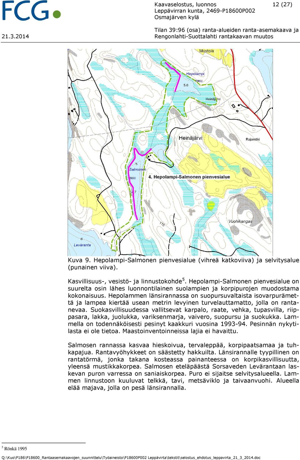 Hepolammen länsirannassa on suopursuvaltaista isovarpurämettä ja lampea kiertää usean metrin levyinen turvelauttamatto, jolla on rantanevaa.