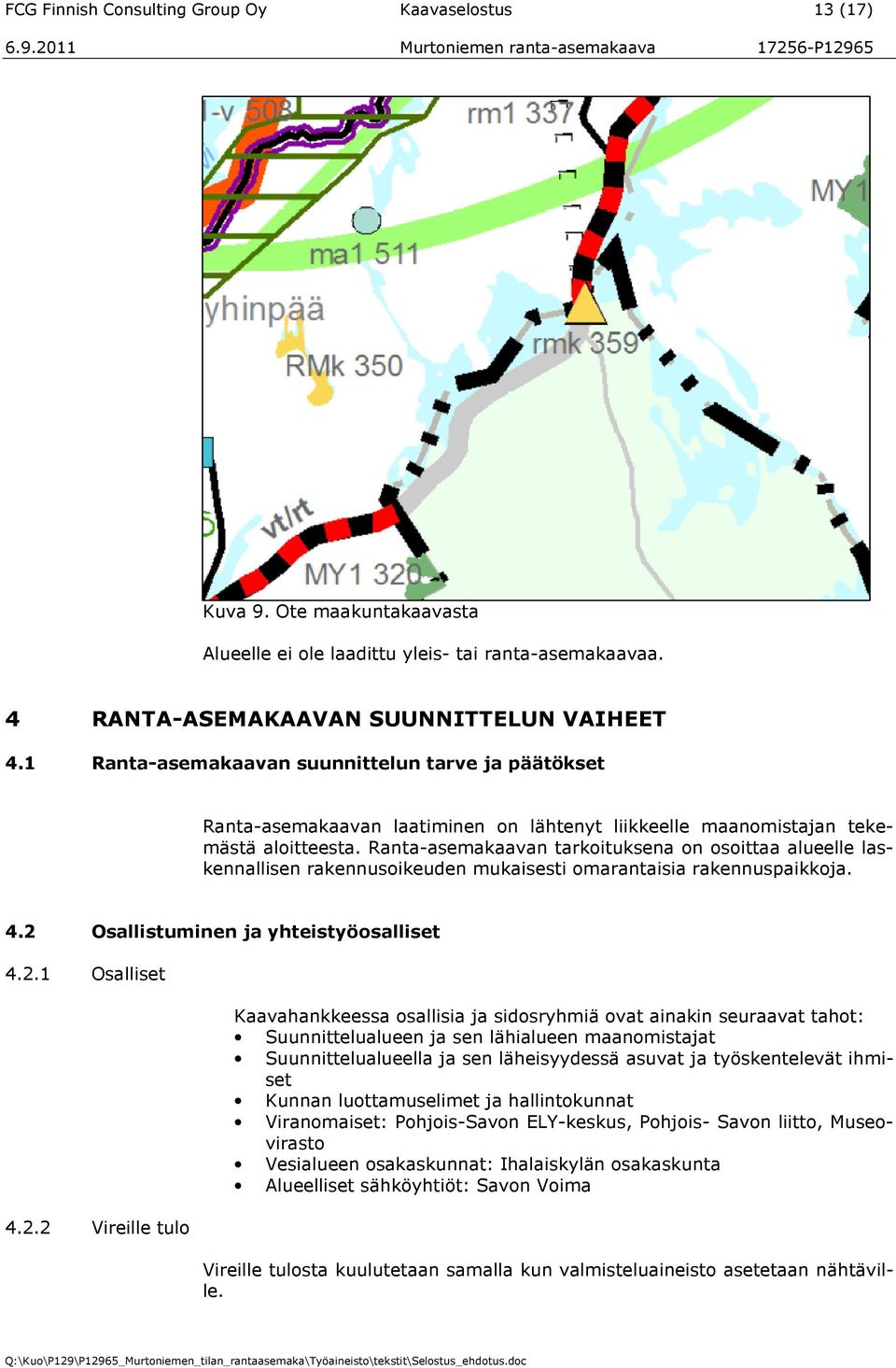 Ranta-asemakaavan tarkoituksena on osoittaa alueelle laskennallisen rakennusoikeuden mukaisesti omarantaisia rakennuspaikkoja. 4.2 