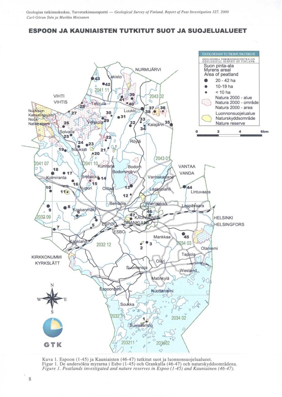 Naturskyddsomr6de Nature reserve 0 2 4 6km KIRKKONUMMI KYRKSLÄTT ev GTK Kuva 1 Espoon (1-45) ja Kauniaisten (46-47) tutkitut suot ja luonnonsuojelualueet Figur 1 De