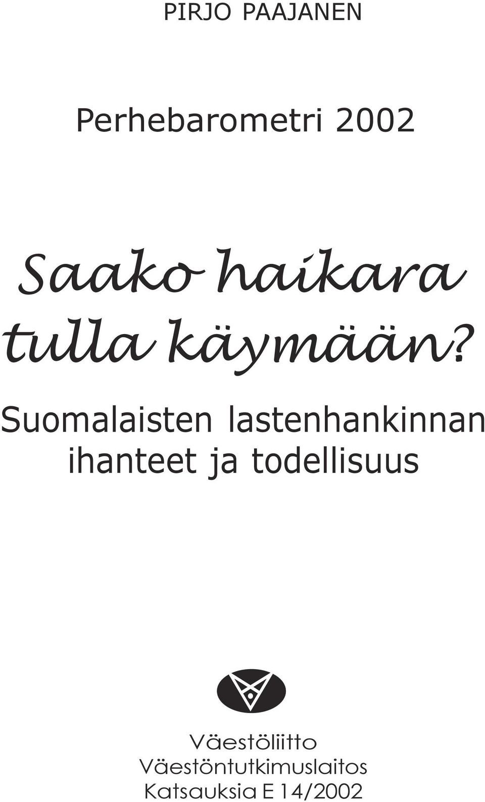 Suomalaisten lastenhankinnan ihanteet ja