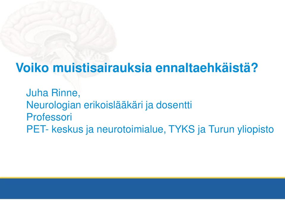 ja dosentti Professori PET- keskus ja
