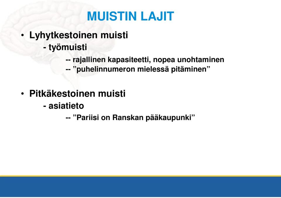 puhelinnumeron mielessä pitäminen Pitkäkestoinen