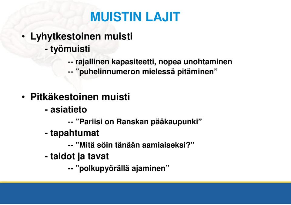 Pitkäkestoinen muisti - asiatieto -- Pariisi on Ranskan pääkaupunki -