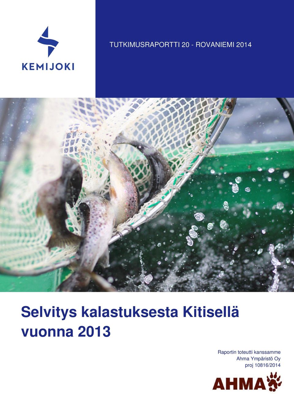 Kitisellä vuonna 2013 Raportin