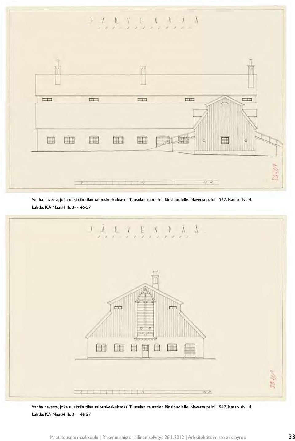 3- - 46-57   3- - 46-57 Maatalousnormaalikoulu Rakennushistoriallinen selvitys 26.1.