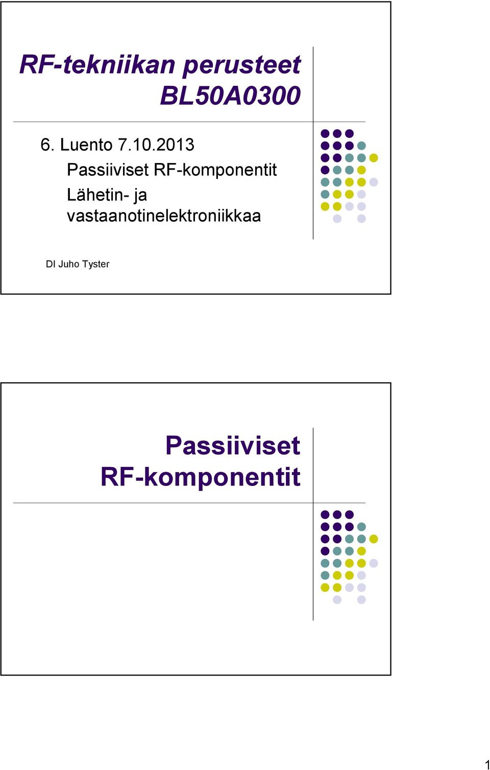 2013 Passiiviset RF-komponentit Lähetin-