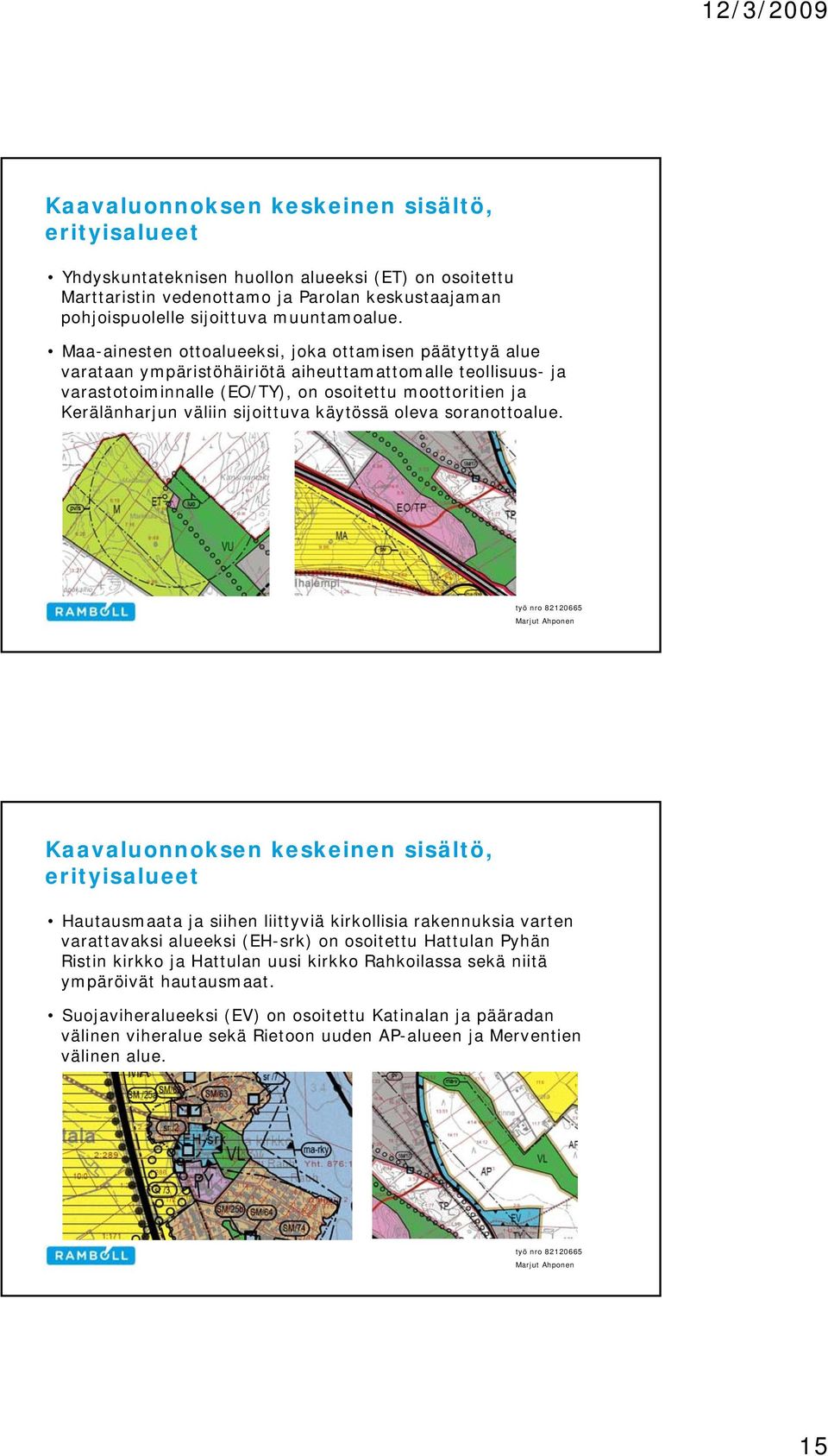 väliin sijoittuva käytössä oleva soranottoalue.