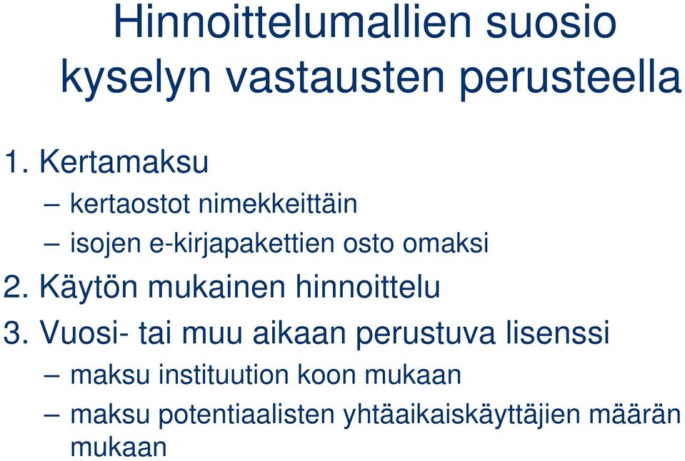 Käytön mukainen hinnoittelu 3.