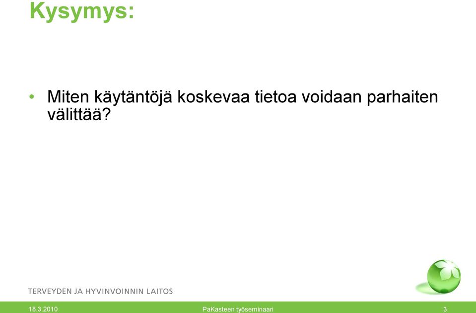 parhaiten välittää? 18.3.