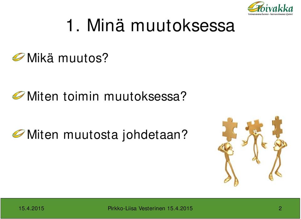 Miten muutosta johdetaan? 15.4.