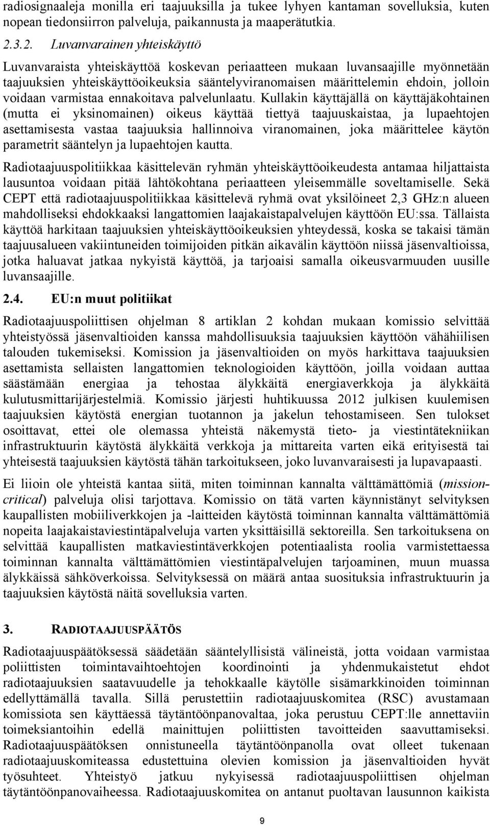 voidaan varmistaa ennakoitava palvelunlaatu.