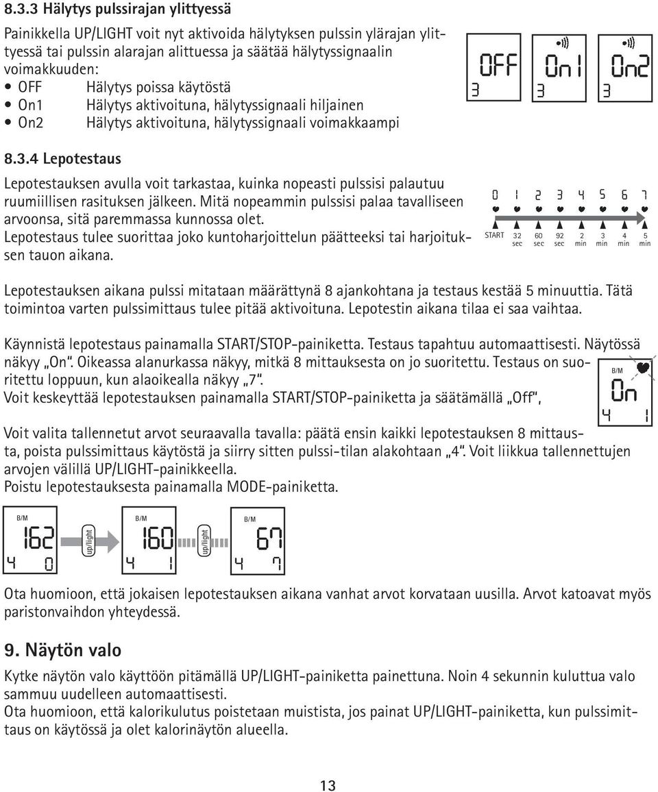 4 Lepotestaus Lepotestauksen avulla voit tarkastaa, kuinka nopeasti pulssisi palautuu ruumiillisen rasituksen jälkeen.