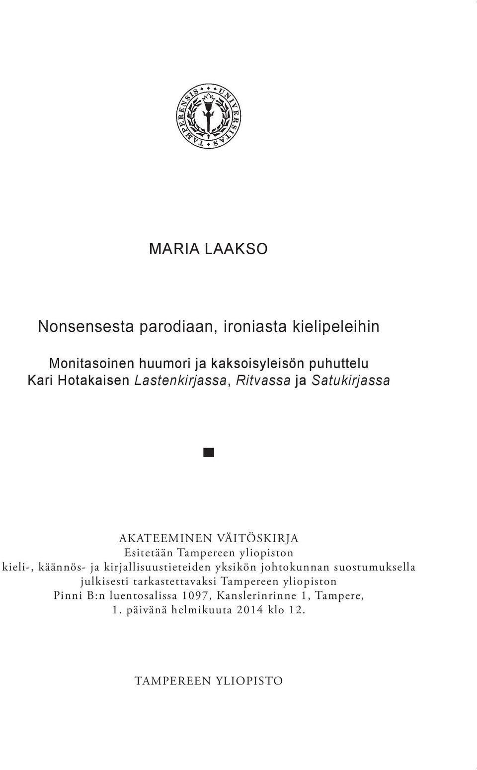 käännös- ja kirjallisuustieteiden yksikön johtokunnan suostumuksella julkisesti tarkastettavaksi Tampereen