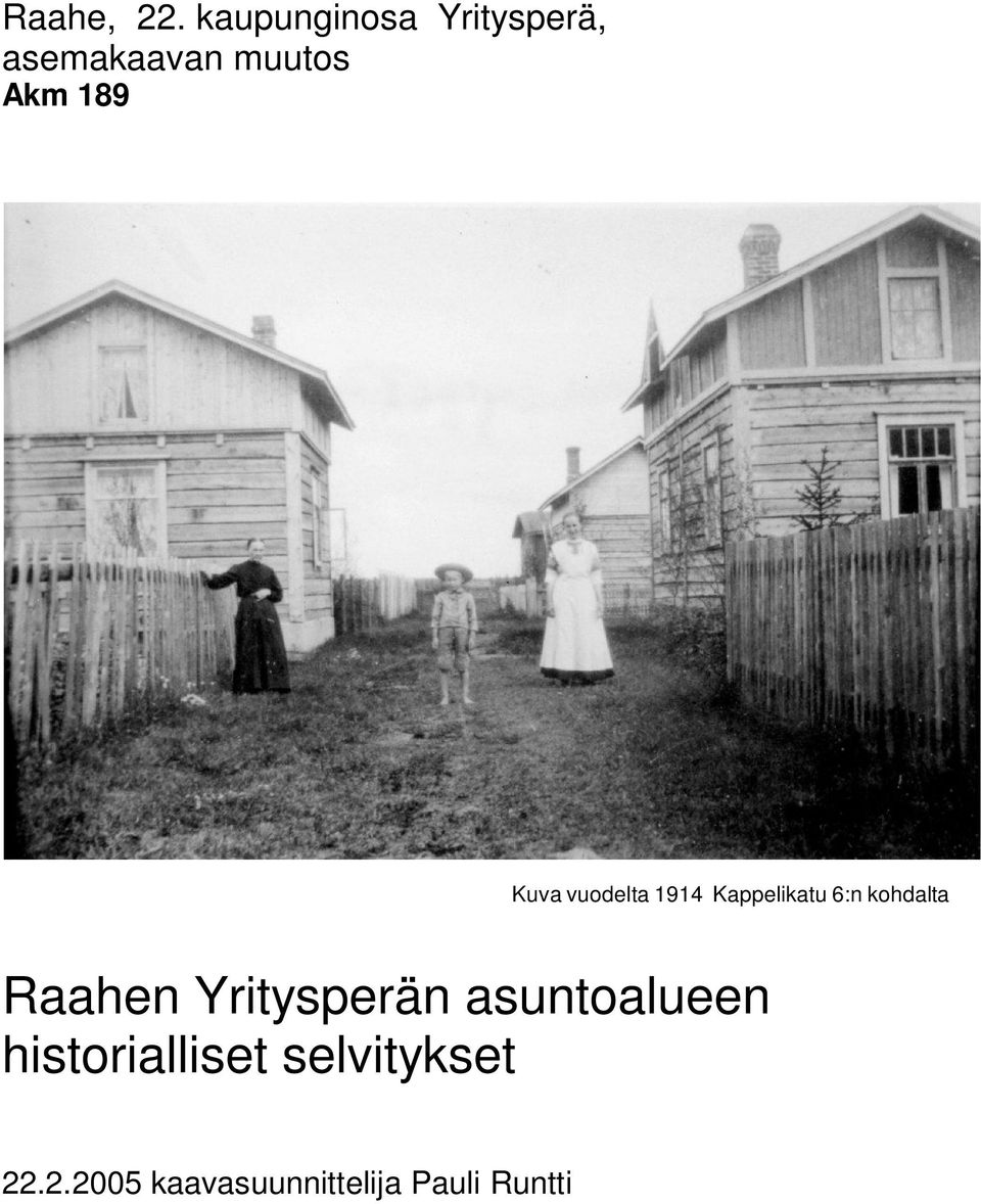 Kuva vuodelta 1914 Kappelikatu 6:n kohdalta Raahen