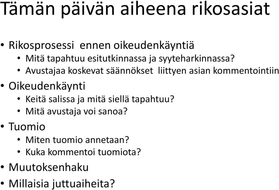 Avustajaa koskevat säännökset liittyen asian kommentointiin Oikeudenkäynti Keitä