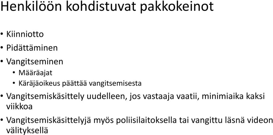 Vangitsemiskäsittely uudelleen, jos vastaaja vaatii, minimiaika kaksi