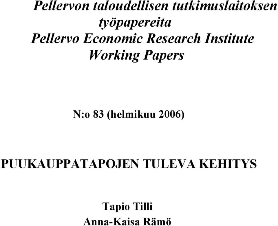 Institute Working Papers N:o 83 (helmikuu 2006)