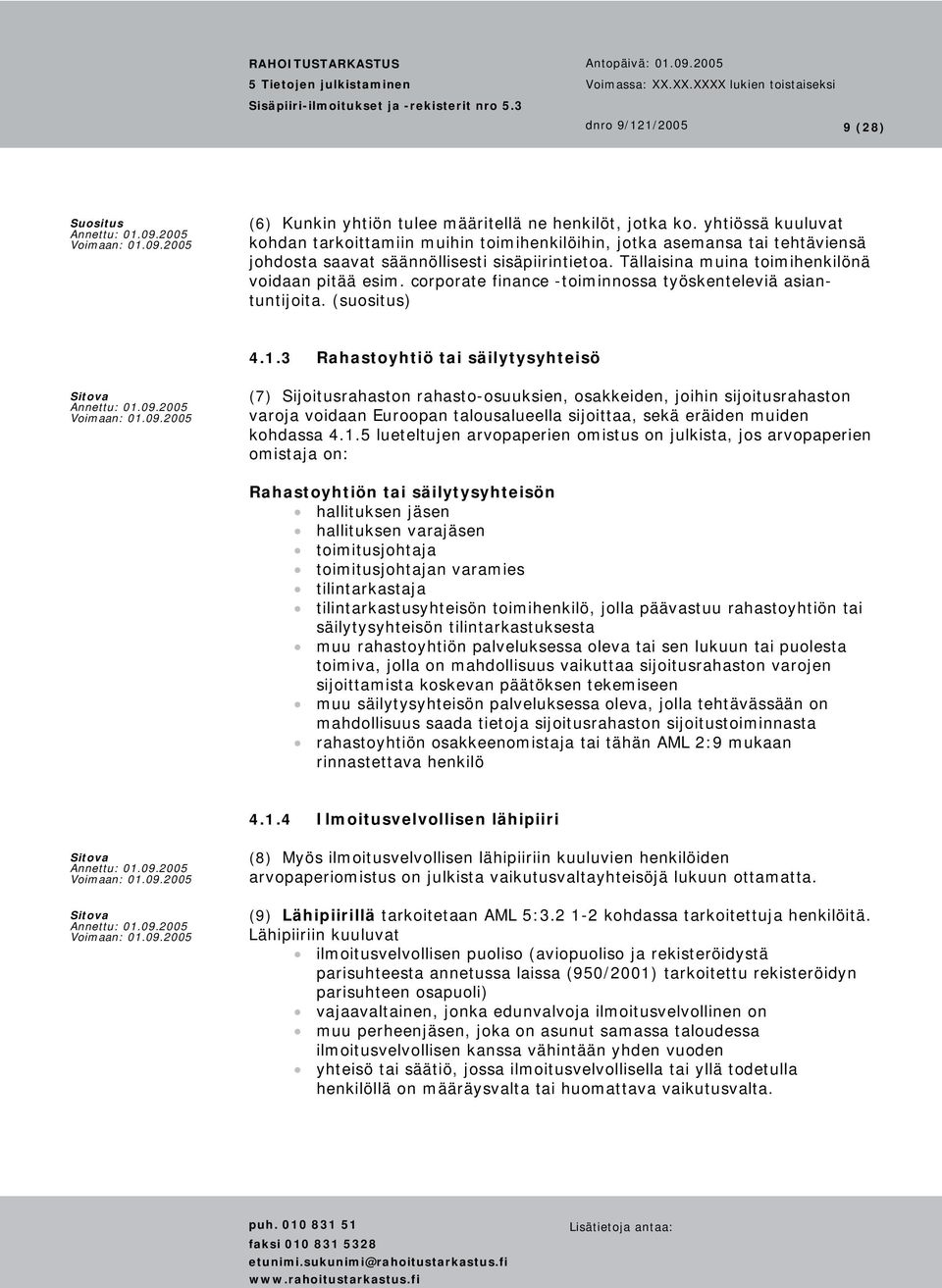 corporate finance -toiminnossa työskenteleviä asiantuntijoita. (suositus) 4.1.