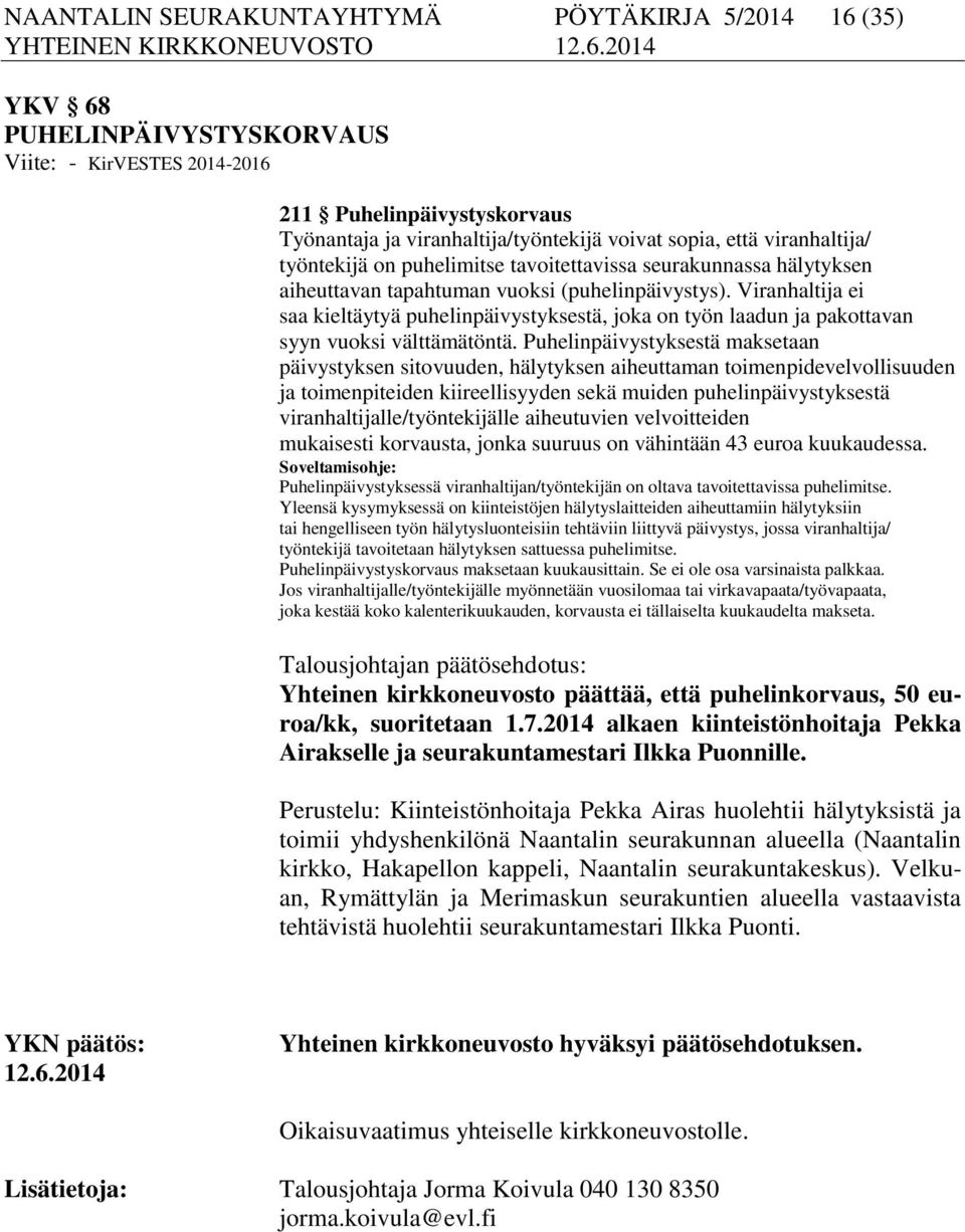 Viranhaltija ei saa kieltäytyä puhelinpäivystyksestä, joka on työn laadun ja pakottavan syyn vuoksi välttämätöntä.