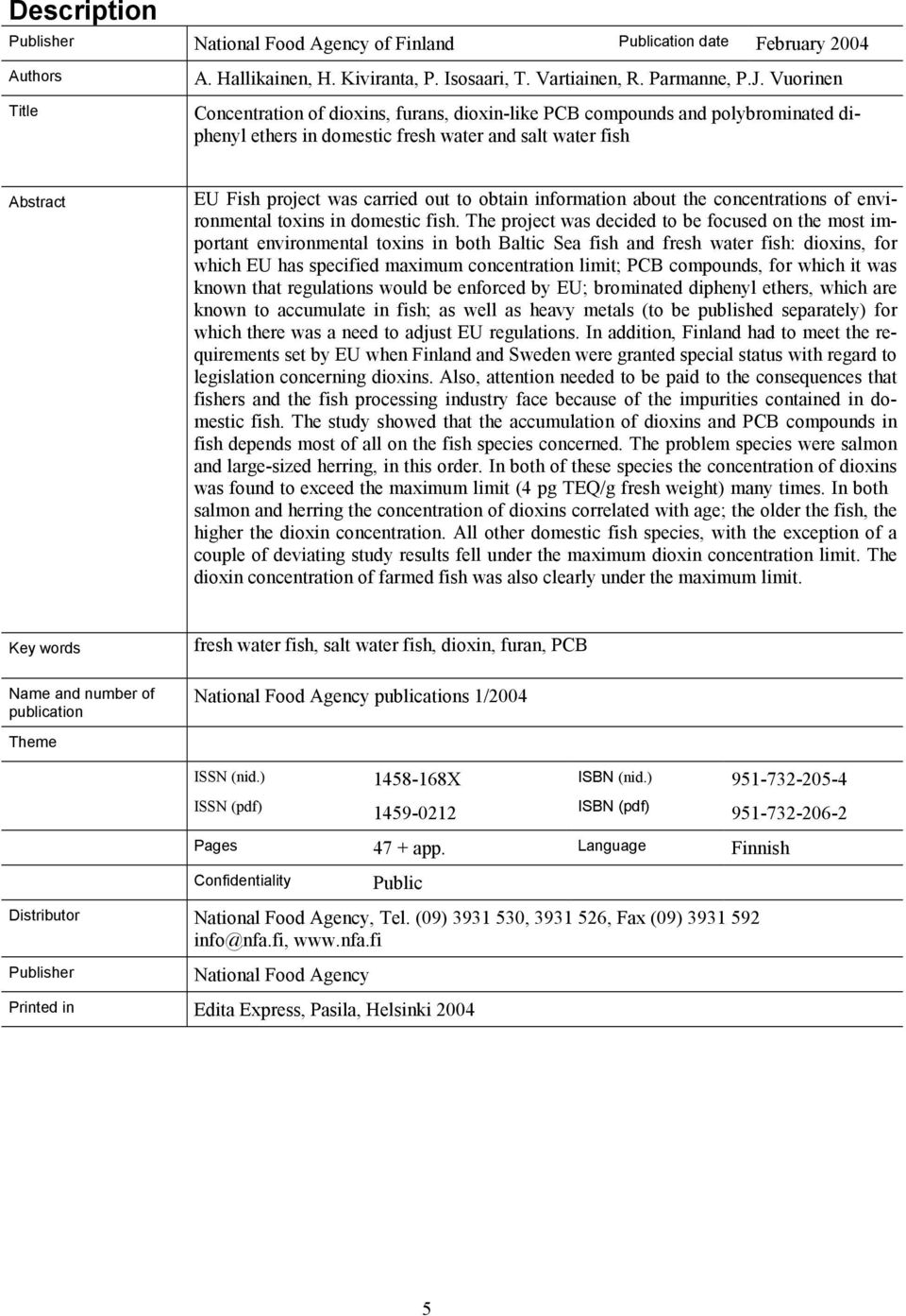 information about the concentrations of environmental toxins in domestic fish.