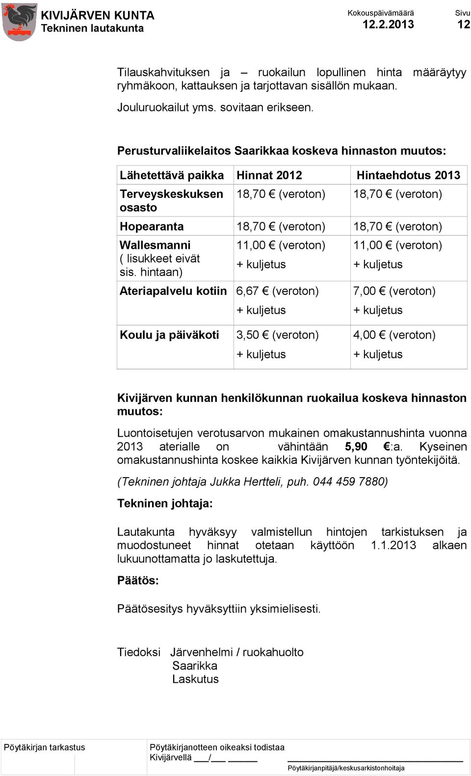 (veroton) Wallesmanni ( lisukkeet eivät sis.