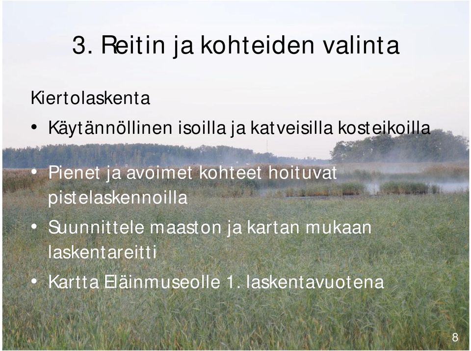 kohteet hoituvat pistelaskennoilla Suunnittele maaston ja