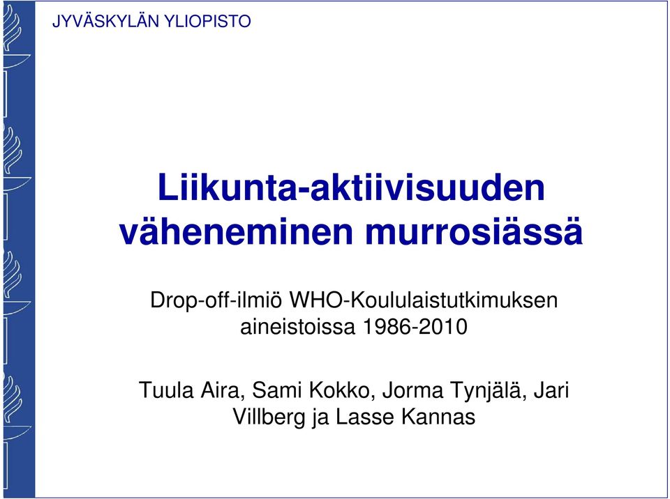 WHO-Koululaistutkimuksen aineistoissa 1986-2010