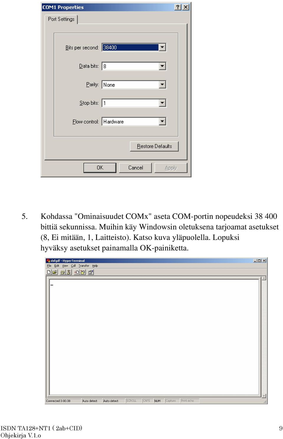 Muihin käy Windowsin oletuksena tarjoamat asetukset (8, Ei