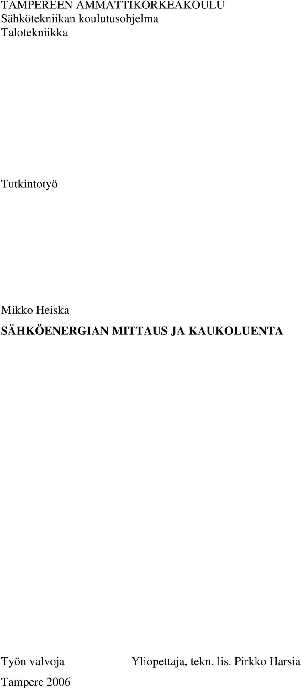 SÄHKÖENERGIAN MITTAUS JA KAUKOLUENTA Työn