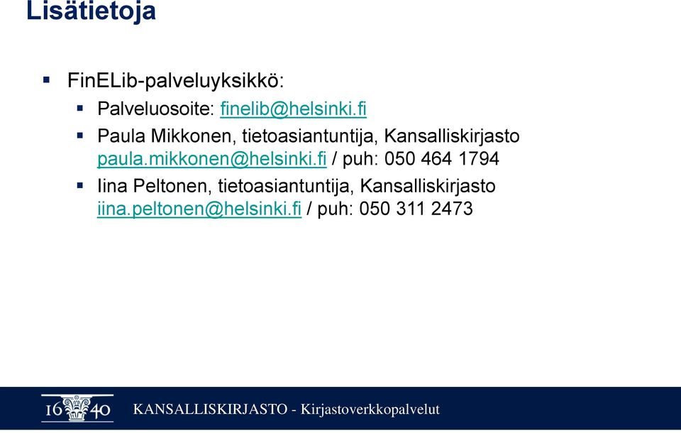 fi Paula Mikkonen, tietoasiantuntija, Kansalliskirjasto paula.