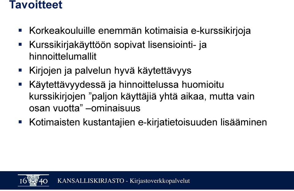 Käytettävyydessä ja hinnoittelussa huomioitu kurssikirjojen paljon käyttäjiä yhtä