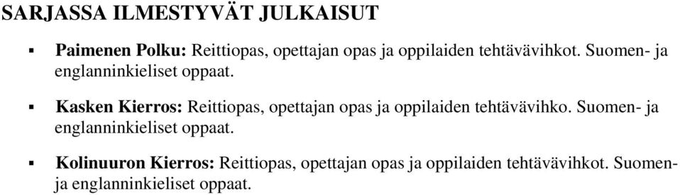 Kasken Kierros: Reittiopas, opettajan opas ja oppilaiden tehtävävihko.