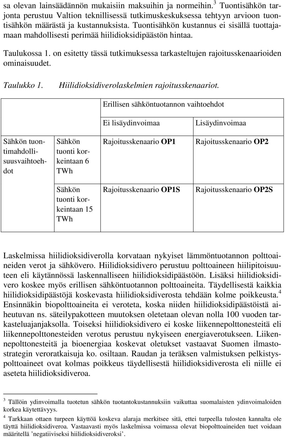 Taulukko 1. Hiilidioksidiverolaskelmien rajoitusskenaariot.