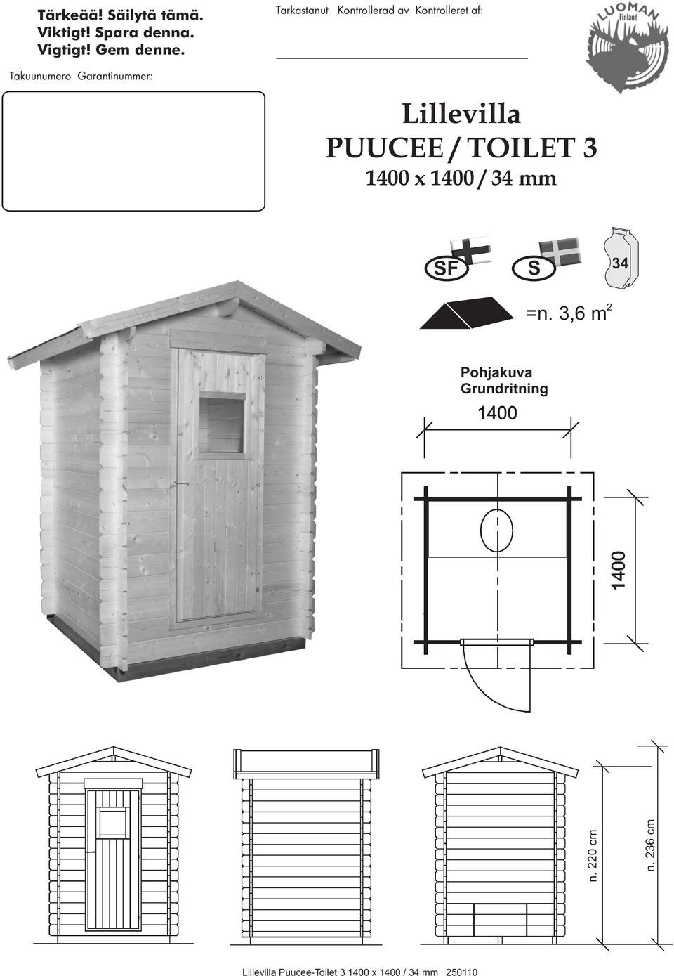 Lillevilla PUUCEE / TOILET 3 1400 x 1400 / 34 mm SF S 34 =n.