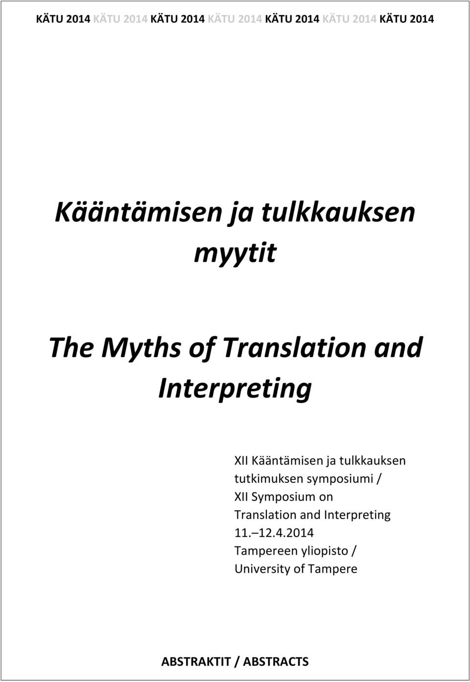 ja tulkkauksen tutkimuksen symposiumi / XII Symposium on Translation and