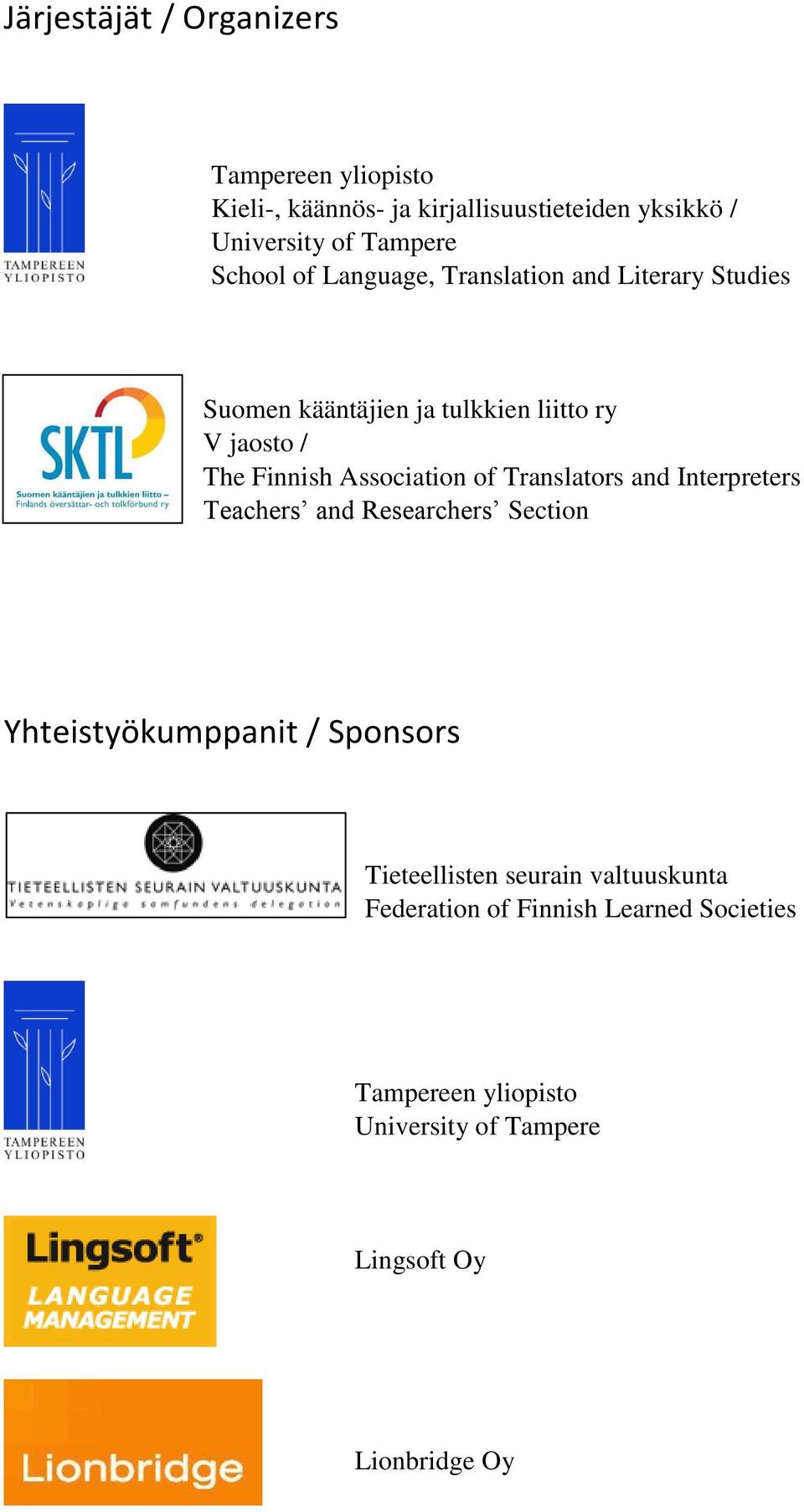 Association of Translators and Interpreters Teachers and Researchers Section Yhteistyökumppanit / Sponsors Tieteellisten