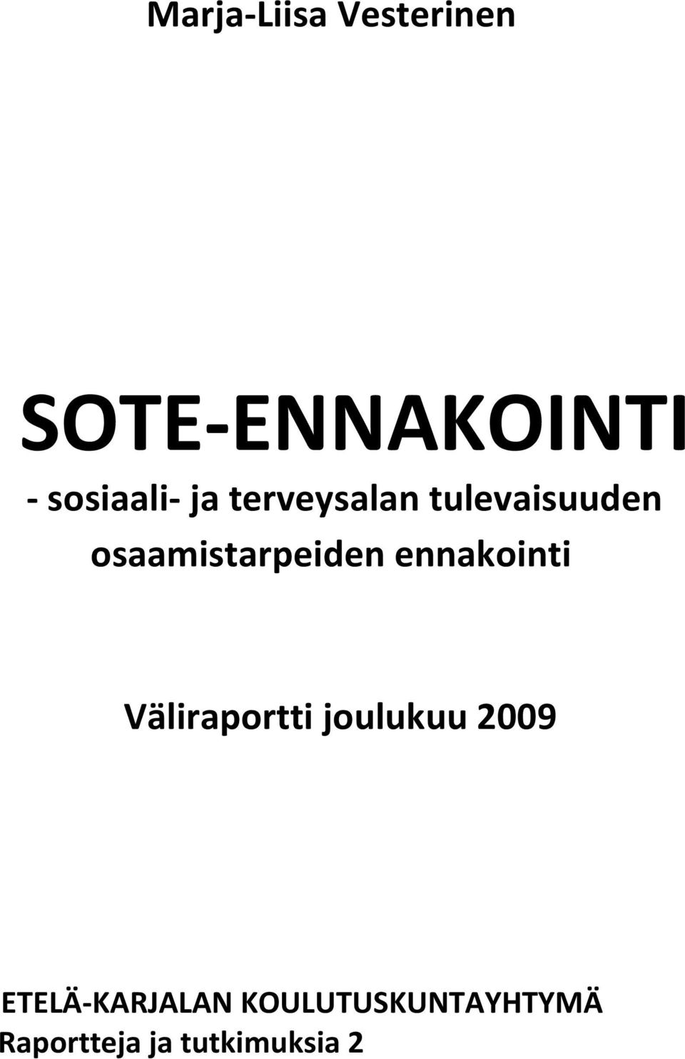 osaamistarpeiden ennakointi Väliraportti joulukuu