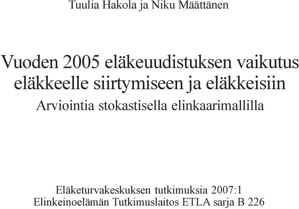 eläkkeisiin Arviointia stokastisella elinkaarimallilla