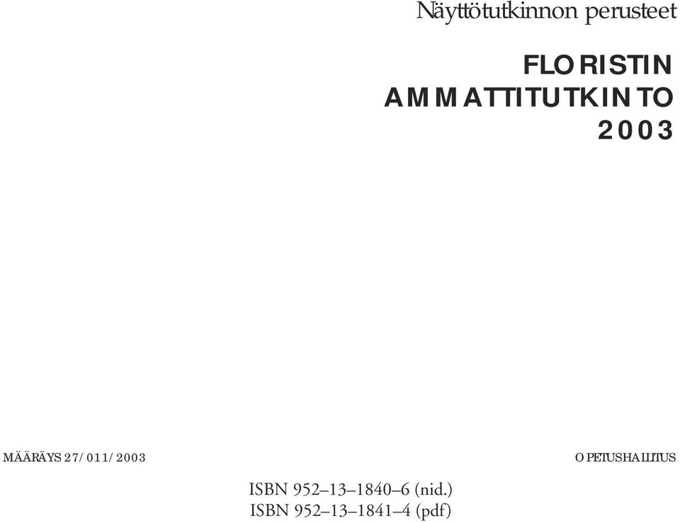 27/011/2003 OPETUSHALLITUS ISBN 952