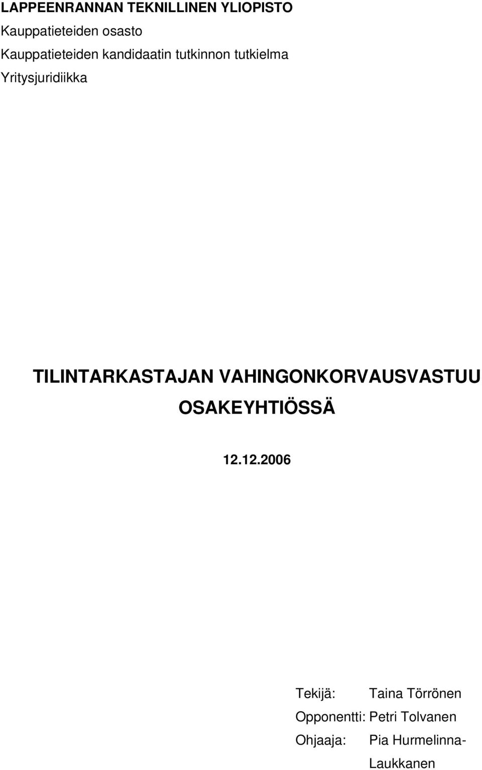 TILINTARKASTAJAN VAHINGONKORVAUSVASTUU OSAKEYHTIÖSSÄ 12.