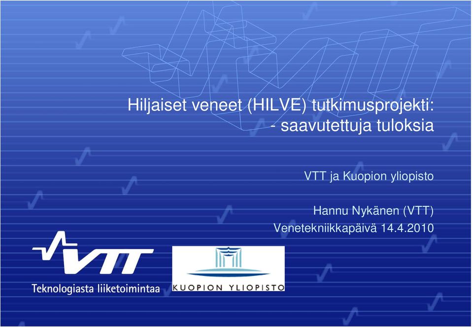 tuloksia VTT ja Kuopion yliopisto