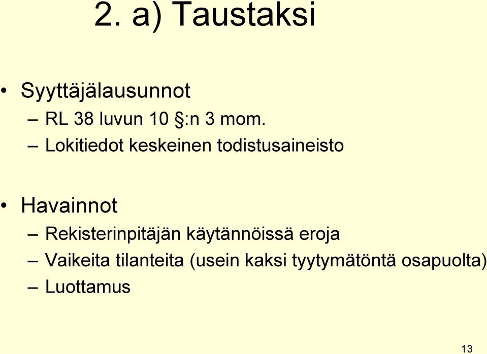 Rekisterinpitäjän käytännöissä eroja Vaikeita